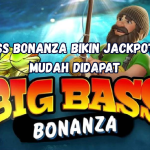 Big Bass Bonanza Bikin Jackpot Lebih Mudah Didapat